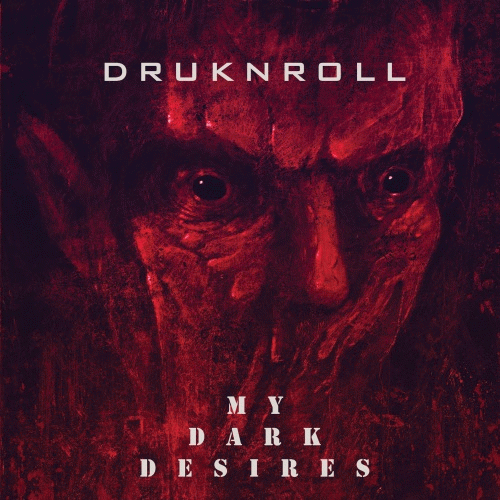 Druknroll : My Dark Desires